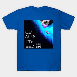 Get Out My Bed T-Shirt